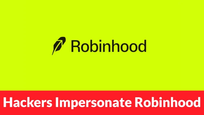 Hackers Impersonate Robinhood With Fake Sign-In Alerts in Callback Phishing Attacks